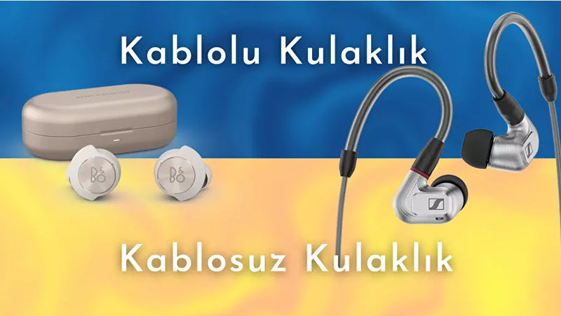 Kablolu Kulaklık mı?, Kablosuz Kulaklık mı?